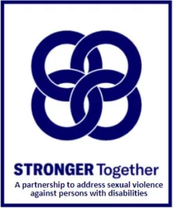 Stronger Together Logo has 4 interlinking circles with text underneath that reads: A partnership to address sexual violence against persons with disabilities 